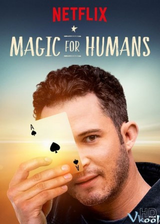 Ảo Thuật Cho Nhân Loại 1 - Magic For Humans Season 1