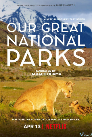 Những Công Viên Quốc Gia Kỳ Diệu - Our Great National Parks
