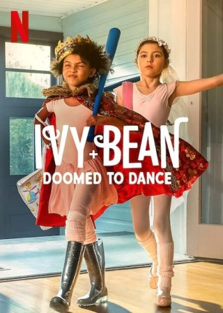 Ivy + Bean: Nhảy Chẳng Ngừng - Ivy + Bean: Doomed To Dance