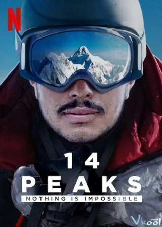 14 Đỉnh Núi: Không Có Gì Là Không Thể - 14 Peaks: Nothing Is Impossible