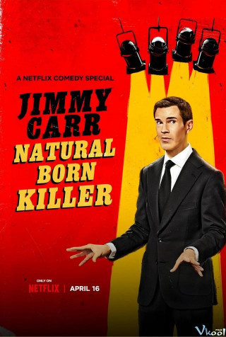 Jimmy Carr: Gã Sát Nhân Bẩm Sinh - Jimmy Carr: Natural Born Killer