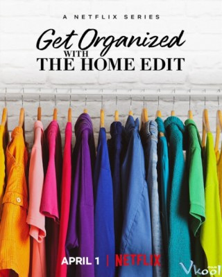 The Home Edit: Sắp Xếp Ngôi Nhà Của Bạn 2 - Get Organized With The Home Edit Season 2
