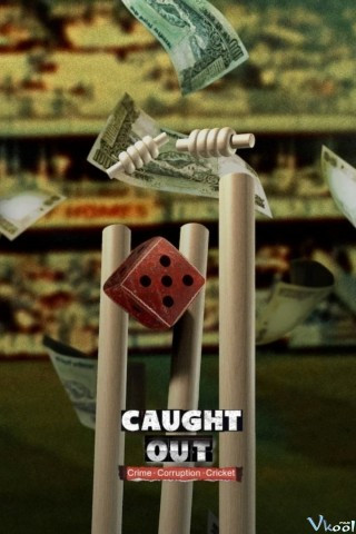 Caught Out: Tội Ác. Tham Nhũng. Cricket. - Caught Out: Crime. Corruption. Cricket
