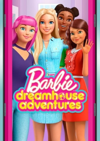 Barbie: Cuộc Phiêu Lưu Trong Ngôi Nhà Mơ Ước Phần 3 - Barbie Dreamhouse Adventures Season 3