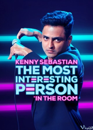 Kenny Sebastian: Người Thú Vị Nhất Trong Phòng - Kenny Sebastian: The Most Interesting Person In The Room