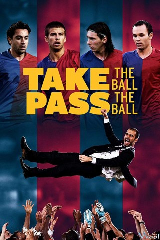 Đội Bóng Vĩ Đại - Take The Ball, Pass The Ball