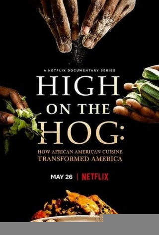 High On The Hog: Ẩm Thực Mỹ Gốc Phi Đã Thay Đổi Hoa Kỳ Như Thế Nào 2 - High On The Hog: How African American Cuisine Transformed America Season 2