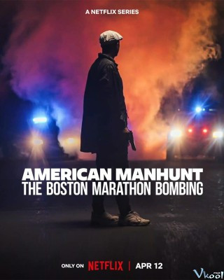 Săn Lùng Kiểu Mỹ: Vụ Đánh Bom Cuộc Marathon Boston - American Manhunt: The Boston Marathon Bombing