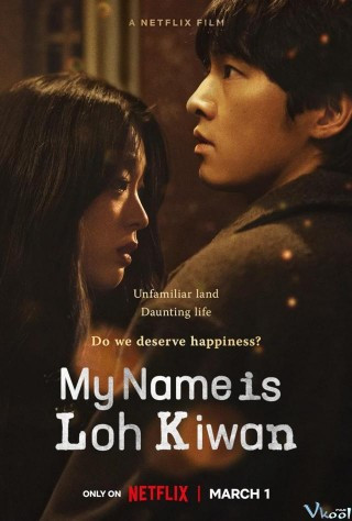 Tên Tôi Là Loh Kiwan - My Name Is Loh Kiwan