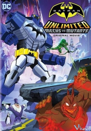 Người Dơi: Trận Chiến Những Kẻ Khổng Lồ - Batman Unlimited: Mechs Vs. Mutants
