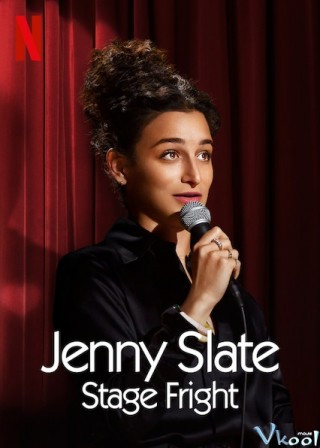 Jenny Slate: Nỗi Sợ Sân Khấu - Jenny Slate: Stage Fright