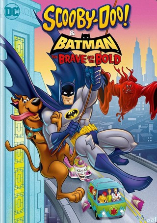 Biệt Đội Giải Cứu Gotham - Scooby-doo & Batman: The Brave And The Bold
