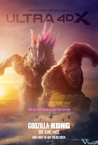 Phim Godzilla X Kong: Đế Chế Mới - Godzilla X Kong: The New Empire