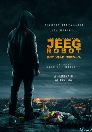 Sức Mạnh Siêu Năng - They Call Me Jeeg Robot