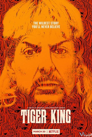 Vua Hổ - Tiger King: Murder, Mayhem And Madness