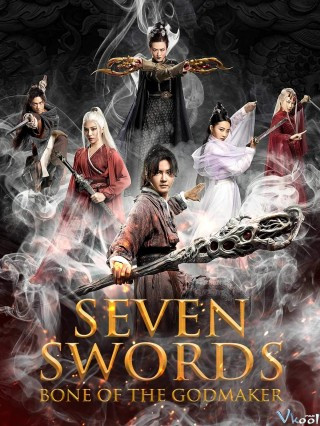 Thất Kiếm Hạ Thiên Sơn 2: Phong Thần Cốt - Seven Swords: Bone Of The Godmaker
