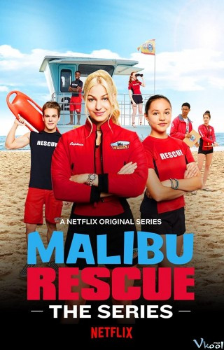 Đội Cứu Hộ Malibu: Loạt Phim - Malibu Rescue: The Series