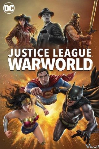 Liên Minh Công Lý: Thế Chiến - Justice League: Warworld