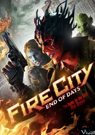 Thành Phố Lửa: Ngày Tàn - Fire City: End Of Days