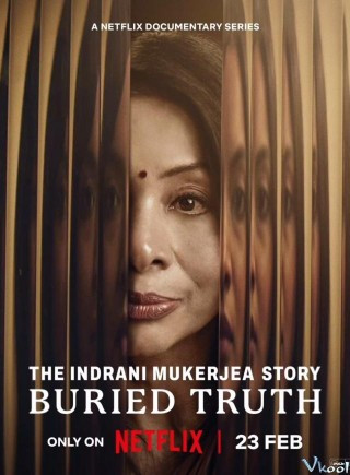 Câu Chuyện Về Indrani Mukerjea: Sự Thật Bị Chôn Giấu - The Indrani Mukerjea Story: Buried Truth