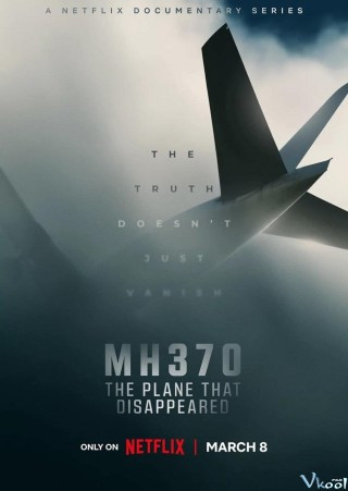 Mh370: Chiếc Máy Bay Biến Mất - Mh370: The Plane That Disappeared