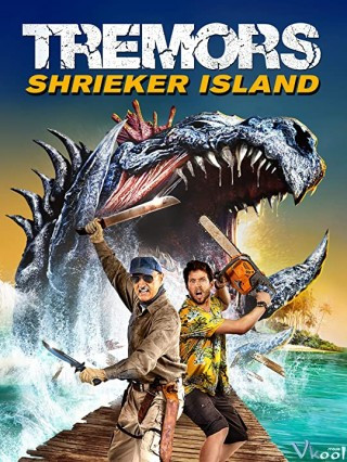 Sâu Đất Khổng Lồ 7: Đảo Shrieker - Tremors: Shrieker Island