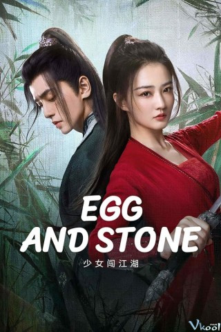 Thiếu Nữ Lưu Lạc Giang Hồ - Egg And Stone