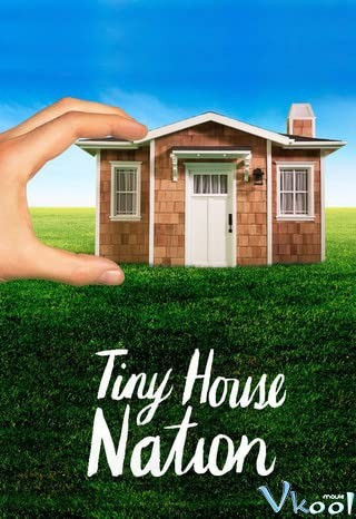 Những Ngôi Nhà Tí Hon Trên Đất Mỹ 5 - Tiny House Nation Season 5