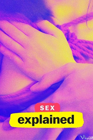 Giải Mã Tình Dục - Sex, Explained
