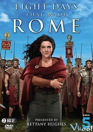 Tám Ngày Làm Nên Rome - 8 Days That Made Rome