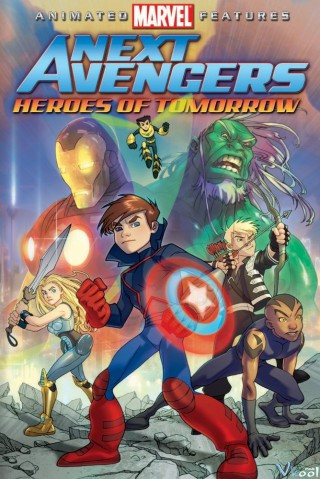 Biệt Đội Siêu Anh Hùng: Thế Hệ Kế Tục - Next Avengers: Heroes Of Tomorrow