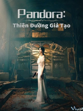 Pandora: Thiên Đường Giả Tạo - Pandora: Beneath The Paradise