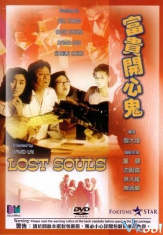 Phú Quý Khai Tâm Quỷ - Lost Souls