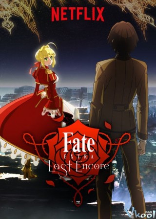 Chạm Tới Chén Thánh - Fate/extra Last Encore