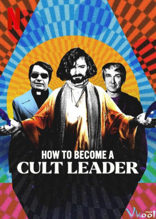 Cách Trở Thành Thủ Lĩnh Giáo Phái - How To Become A Cult Leader
