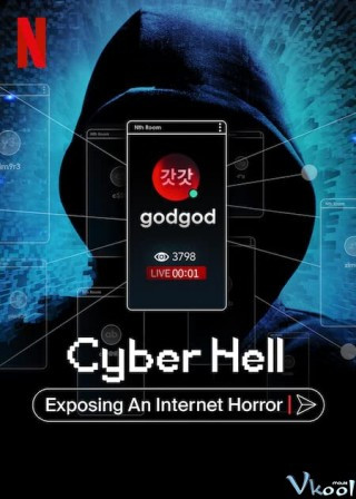 Vạch Trần Địa Ngục Số: Phòng Chat Thứ N - Cyber Hell: Exposing An Internet Horror