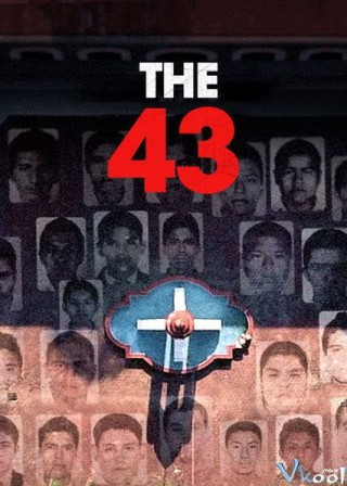 Vụ Mất Tích Tại Ayotzinapa - The 43