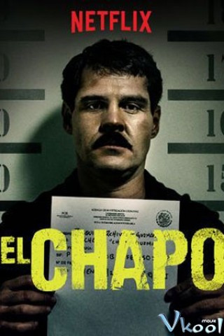 Trùm Ma Túy El Chapo 1 - El Chapo Season 1