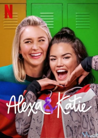 Alexa Và Katie 4 - Alexa & Katie Season 4
