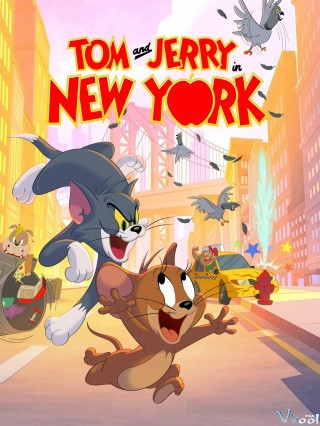 Tom & Jerry: Quậy Tung New York Phần 1 - Tom And Jerry In New York Season 1