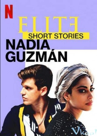 Ưu Tú – Truyện Ngắn: Nadia Guzmán - Elite Short Stories: Nadia Guzmán