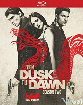 Trước Lúc Bình Minh 2 - From Dusk Till Dawn Season 2