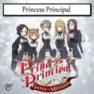 5 Nữ Điệp Vụ - Princess Principal