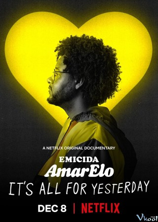 Emicida: Amarelo – Tất Cả Vì Ngày Hôm Qua - Emicida: Amarelo - It's All For Yesterday