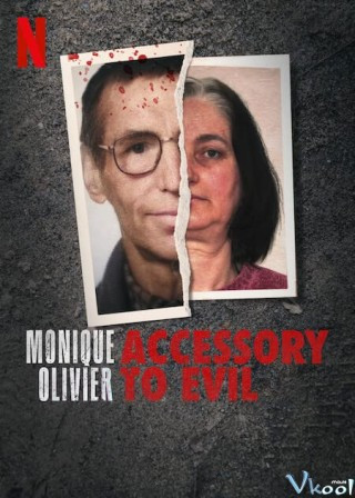 Monique Olivier: Đồng Lõa Của Ác Quỷ - Monique Olivier: Accessory To Evil