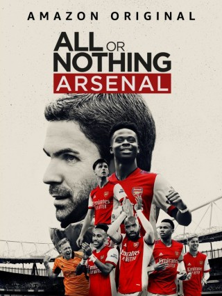 Được Ăn Cả Ngã Về Không: Arsenal - All Or Nothing: Arsenal