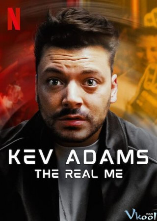 Kev Adams: Con Người Thật Của Tôi - Kev Adams: The Real Me