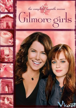 Cô Gái Nhà Gilmore Phần 7 - Gilmore Girls Season 7