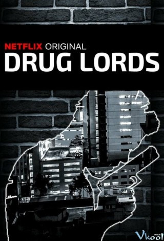 Những Tên Trùm Ma Túy 1 - Drug Lords Season 1