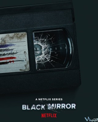 Mặt Trái Của Công Nghệ 6 - Black Mirror Season 6